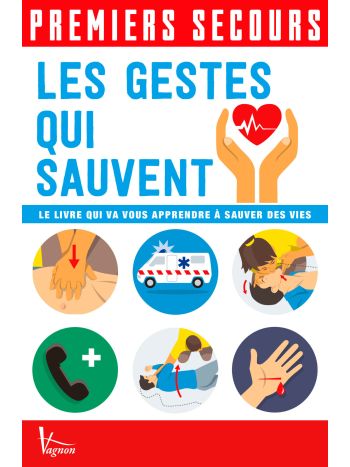 Premiers secours Les gestes qui sauvent