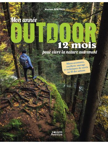Mon année outdoor - 12 mois pour vivre la Nature autrement