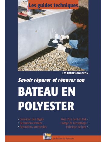 Savoir réparer et rénover son bateau en polyester