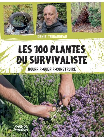 Les 100 plantes du survivaliste